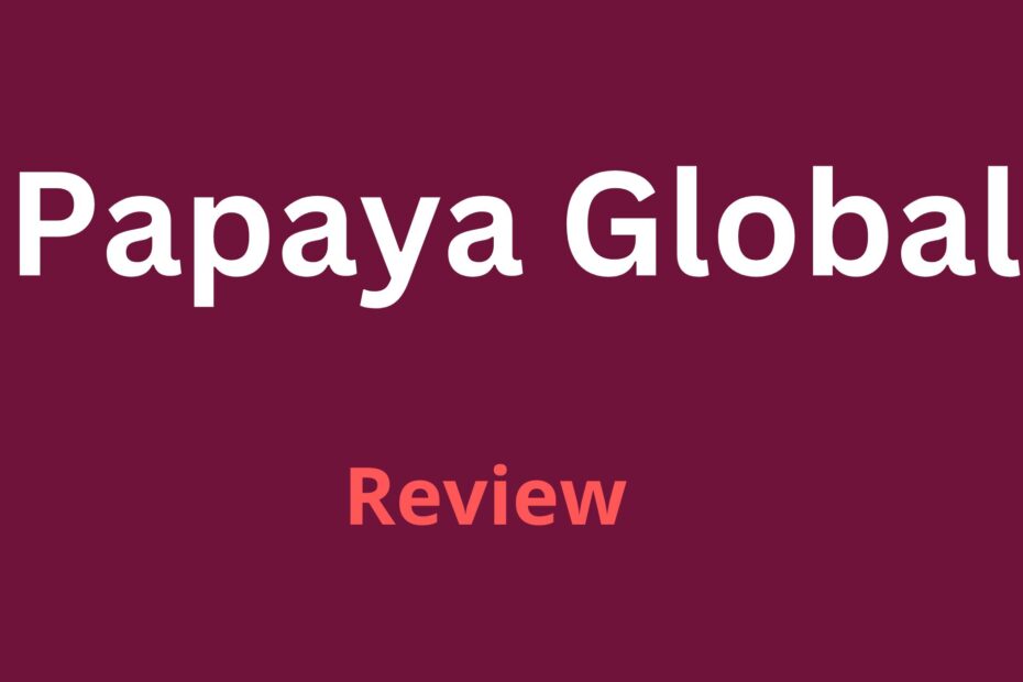 Papaya Global Review: A Game-Changer in Global Payroll, EOR & HR for Multinationals