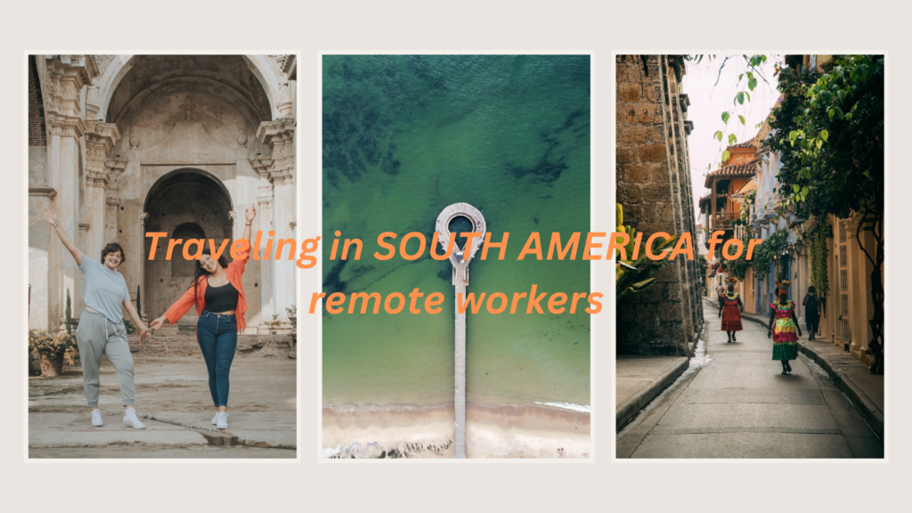 The best place to work remotely and travel during the holidays: SOUTH AMERICA