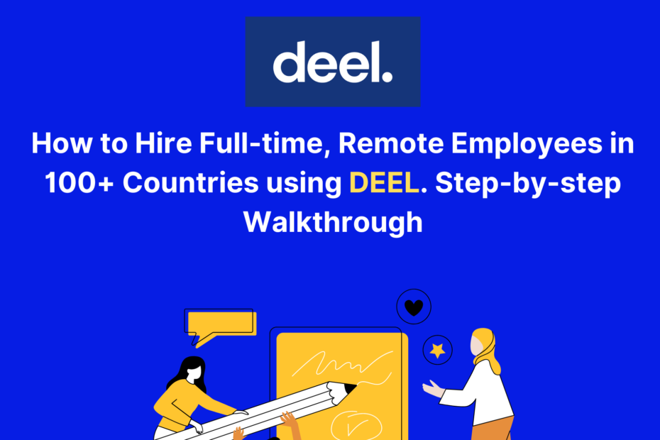 STEP BY STEP GUIDE, WITH SCREENSHOTS, OF HOW TO HIRE REMOTE EMPLOYEES USING DEEL